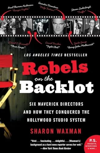 Sharon Waxman / Rebels on the Backlot