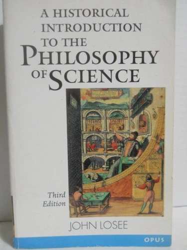 John Losee / A Historical Introduction to the Philosophy of Science
