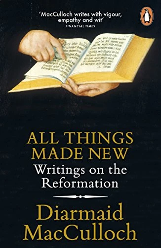 Diarmaid MacCulloch / All Things Made New