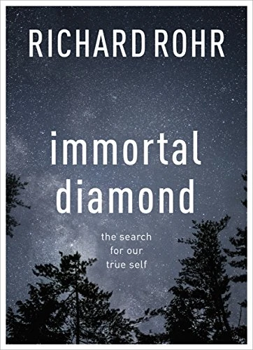 Richard Rohr / Immortal Diamond