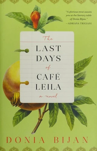 Donia Bijan / The Last Days of Cafe Leila (Hardback)