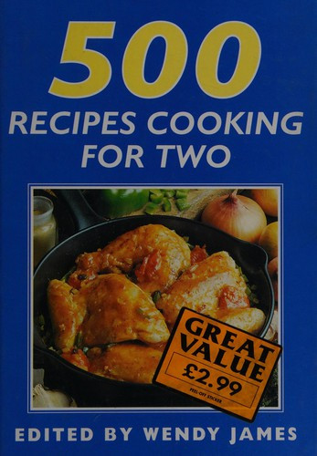 Wendy James / 500 Recipes Cooking for Two (Hardback)