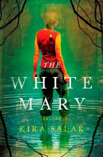 Kira Salak / The White Mary (Hardback)