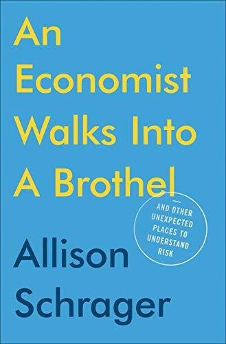 Allison Schrager / An Economist Walks into a Brothel (Hardback)