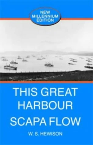 W. S. Hewison / This Great Harbour Scapa Flow (Hardback)
