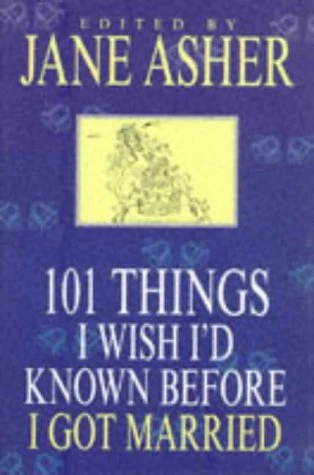 Jane Asher / 101 things I wish I'd known before I got married (Hardback)