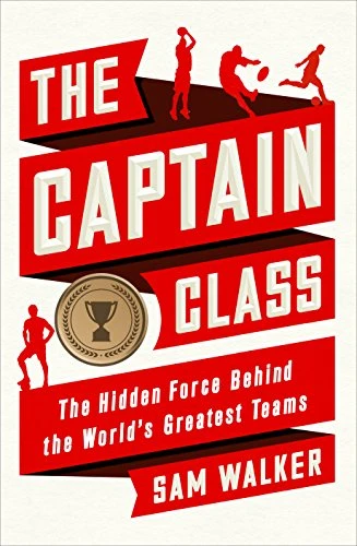 Sam Walker / The Captain Class (Hardback)
