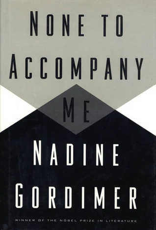 Nadine Gordimer / None to Accompany Me (Hardback)