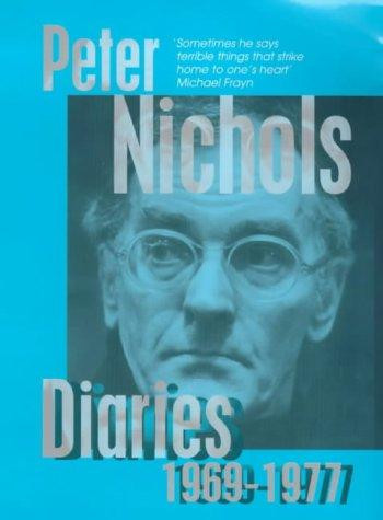 Peter Nichols / Peter Nichols Diaries, 1969-1977 (Hardback)