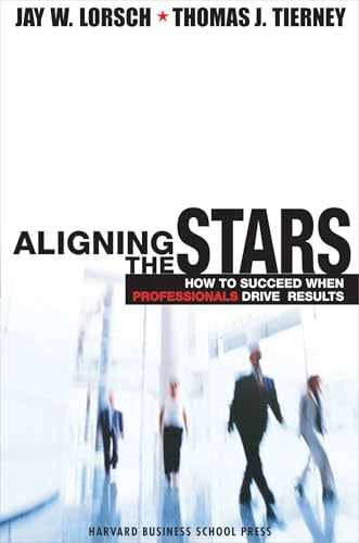Jay W. Lorsch / Aligning the Stars (Hardback)