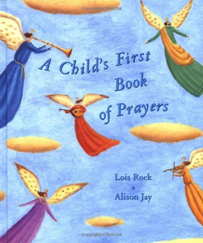 Lois Rock / A Child's First Book of Prayers (Hardback)