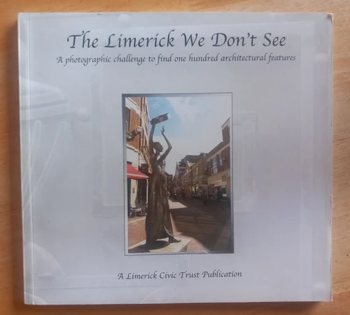 Limerick Civic Trust - The Limerick We Don't See - PB - 2002