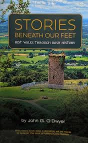 John G. O'Dwyer - Stories Beneath Our Feet : Best Walks Through Irish History - PB - BRAND NEW