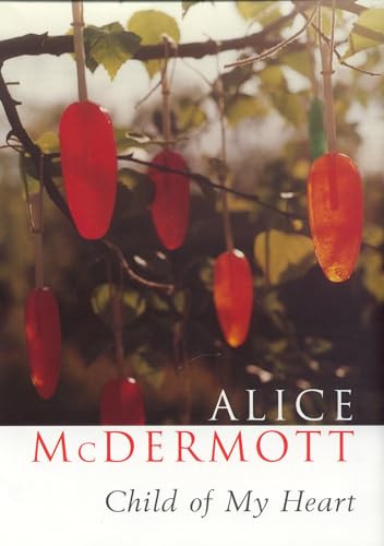 Alice McDermott / Child of My Heart (Hardback)