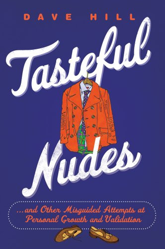 Dave Hill / Tasteful Nudes (Hardback)