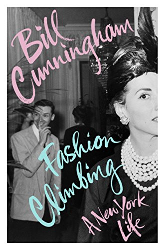 Bill Cunningham / Fashion Climbing (Hardback)