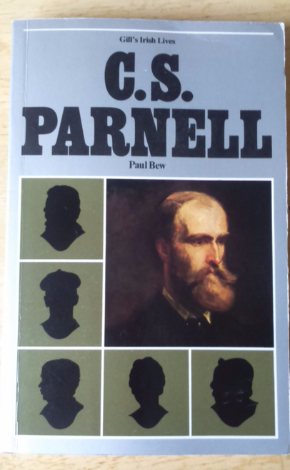 Bew, Paul - C.S Parnell : A Biography - Gill's Irish Lives Series -1980  History