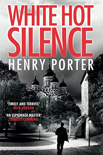 Henry Porter / White Hot Silence (Hardback)