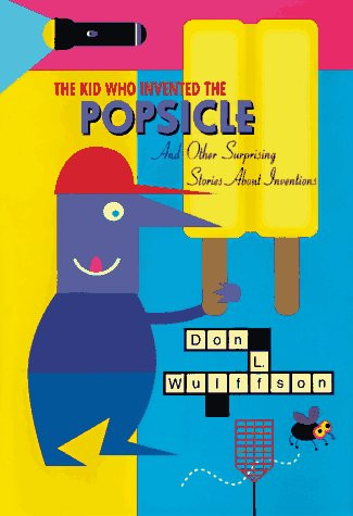 Don Wulffson / The Kid Who Invented the Popsicle (Hardback)