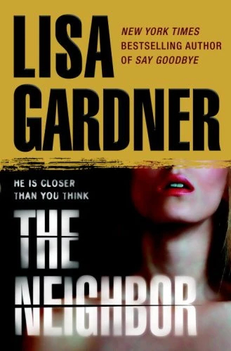 Lisa Gardner / The Neighbor (Hardback)