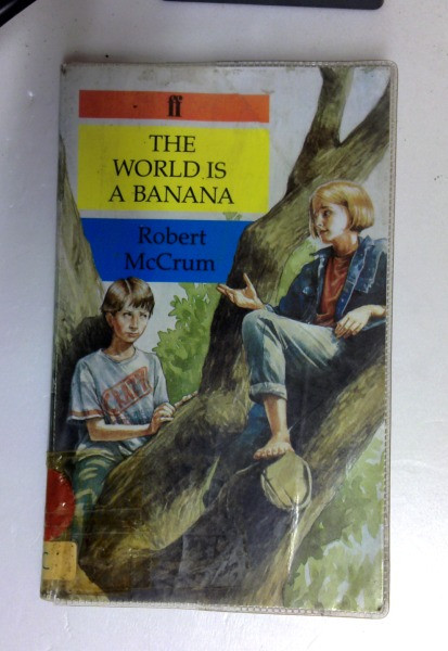 Robert McCrum / The World is a Banana (Older Edition Small Paperback)