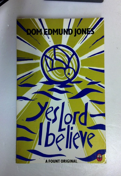 Edmund Jones / Yes, Lord, I Believe (Older Edition Small Paperback)
