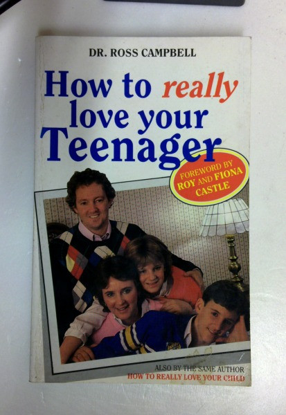 Ross Campbell / How to Really Love Your Teenager (Older Edition Small Paperback)