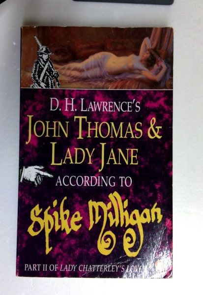 Spike Milligan / D.h.lawrence's John Thomas and Lady Jane According to Spike Milligan: Part Ii of Lady Chatterley's Lover (Older Edition Small Paperback)