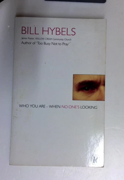 Bill Hybels / Who You Are When No-One's Looking (Older Edition Small Paperback)