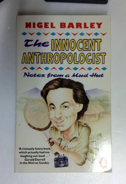 Nigel Barley / The Innocent Anthropologist: Notes from a Mud Hut (Older Edition Small Paperback)