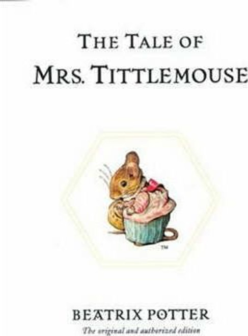 Beatrix Potter / The Tale of Mrs. Tittlemouse