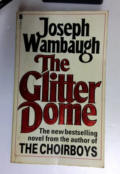 Joseph Wambaugh / The Glitter Dome (Older Edition Small Paperback)