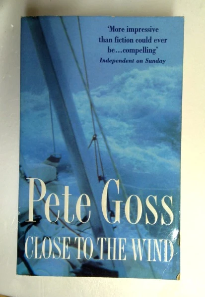 Pete Goss / Close to the Wind (Older Edition Small Paperback)