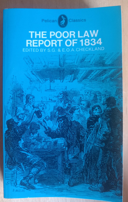 S.G & E.O.A Checkland (Editors) - The Poor Law Report of 1834 - Vintage Pelican PB 1974