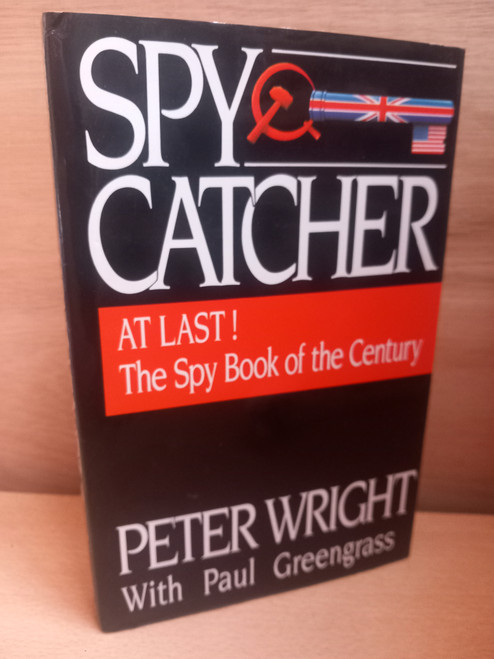 Peter Wright (with Paul Greengrass) - Spycatcher : The Candid Autobiography of a Senior Intelligence Officer (Hardback) - 1987 ( Australia Edition)