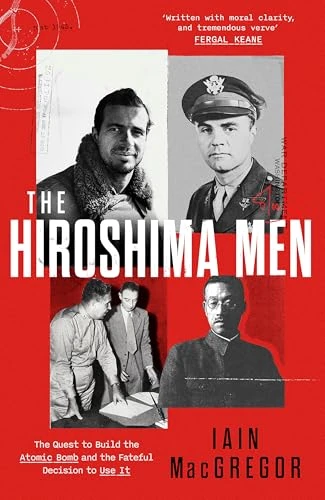 Iain MacGregor / The Hiroshima Men (Large Paperback)