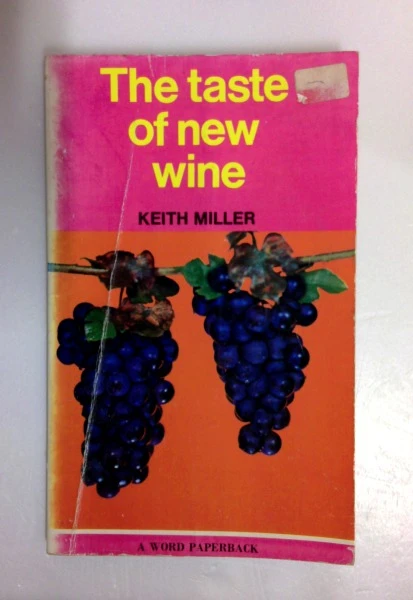 Keith Miller / The Taste of New Wine (Vintage Paperback)