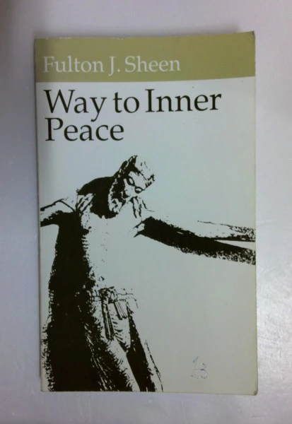 Fulton J. Sheen / Way to Inner Peace (Vintage Paperback)