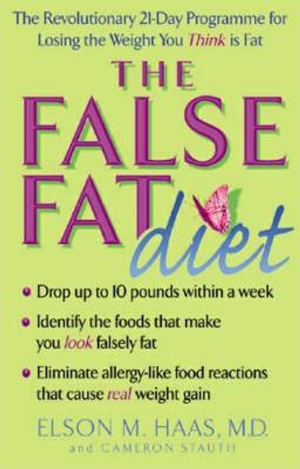 Elson M. Haas / The False Fat Diet