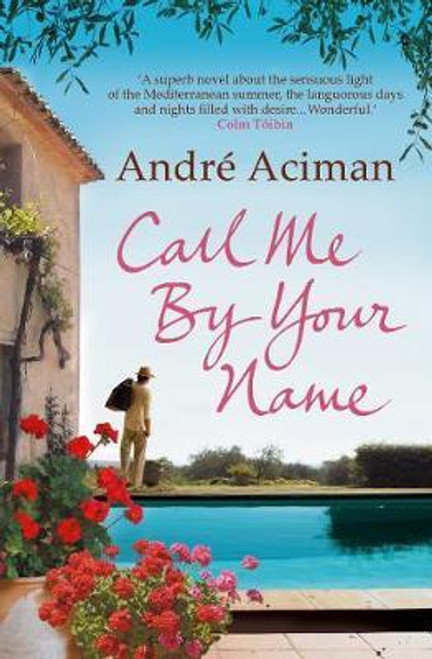 Andre Aciman / Call Me By Your Name