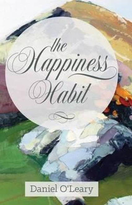 Daniel O'Leary / The Happiness Habit (Hardback) Daniel O'Leary / The Happiness Habit (Hardback)