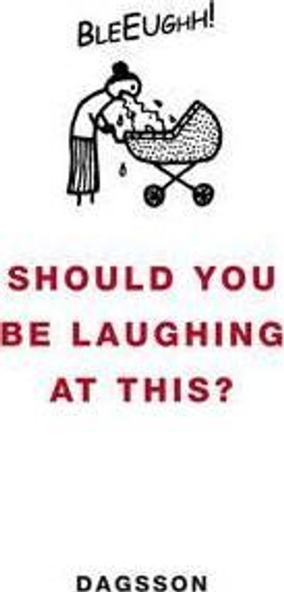 Hugleikur Dagsson / Should You be Laughing at This? (Hardback)