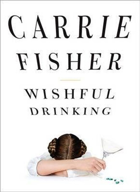 Carrie Fisher / Wishful Drinking (Hardback)