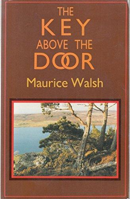 Maurice Walsh / Key above the Door (Large Paperback)