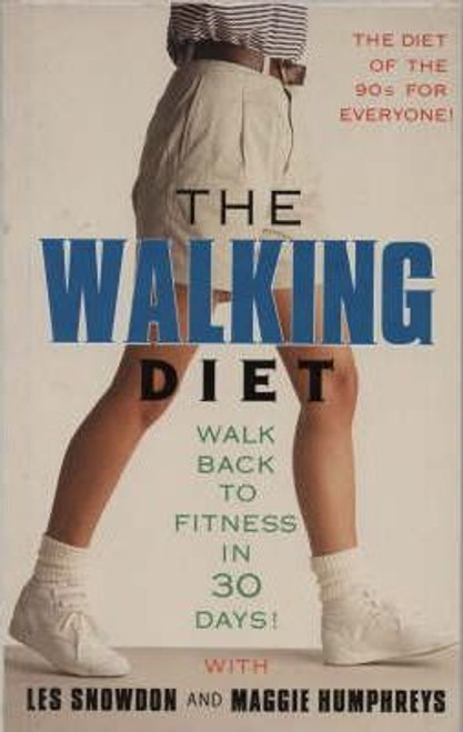 Les Snowdon / The Walking Diet : Walk Back to Fitness in Thirty Days (Large Paperback)