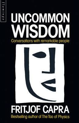 Fritjof Capra / Uncommon Wisdom