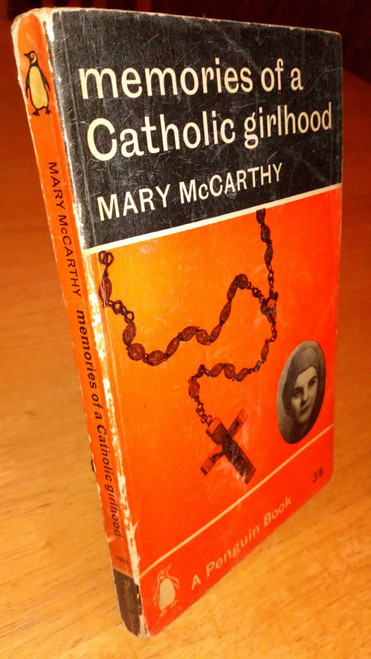 McCarthy, Mary - Memories of a Catholic Childhood - Penguin PB Ed 1963 USA