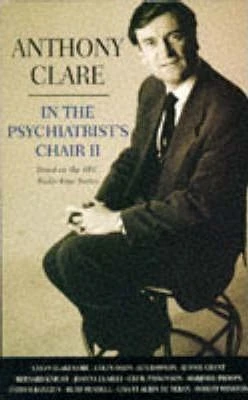 Anthony Clare / In the Psychiatrist's Chair: v. 2