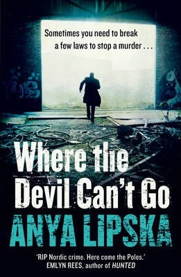 Anya Lipska / Where the Devil Can't Go