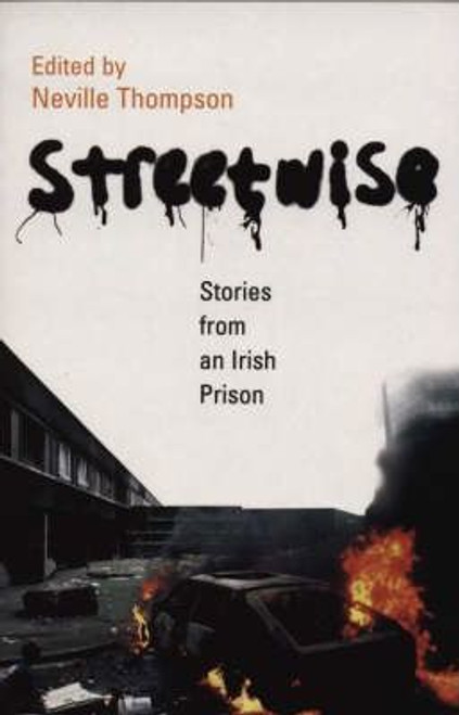 Neville Thompson / Streetwise : Stories From An Irish Prison